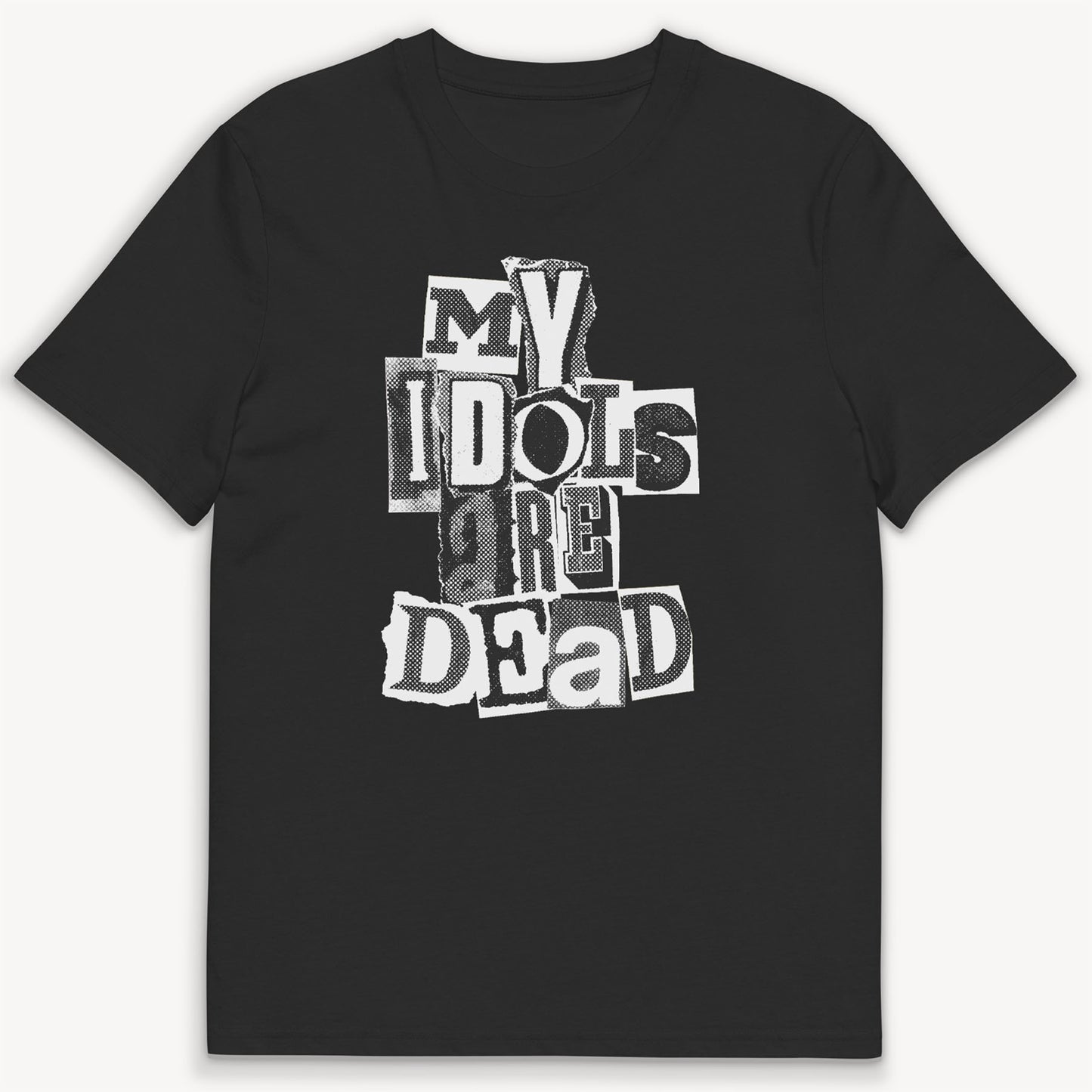 My Idols Are Dead T-Shirt