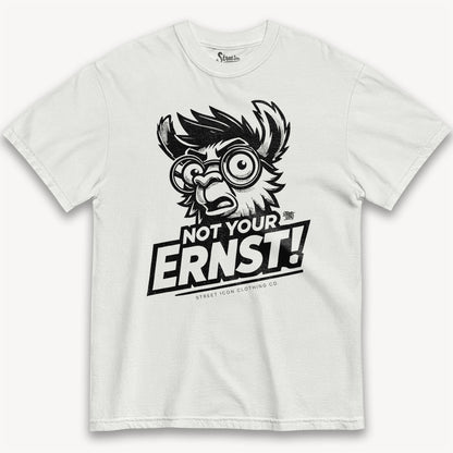 Not Your Ernst T-Shirt