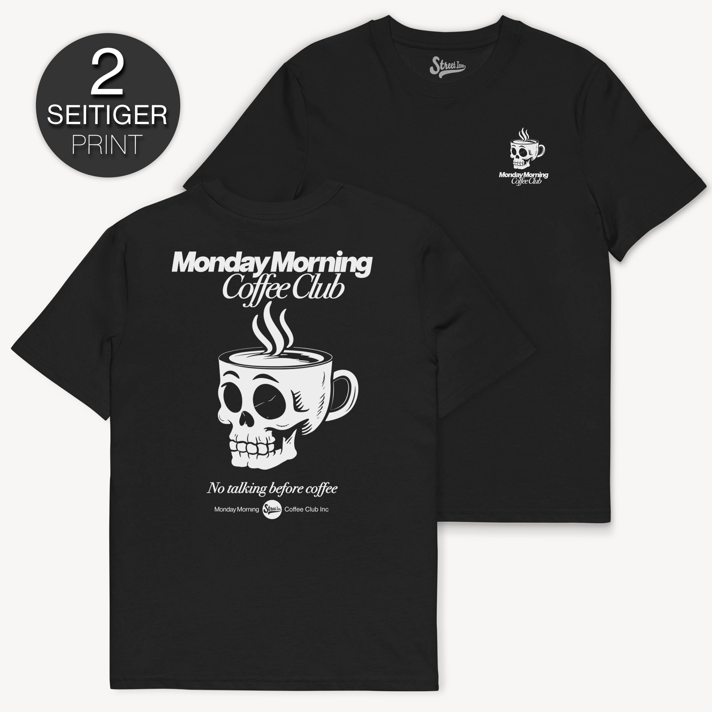Monday Morning Coffee Club - T-Shirt mit 2-seitigem Druck - Street Icon