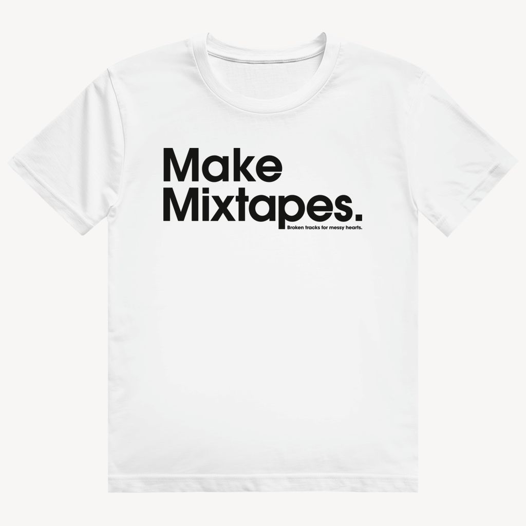 Make Mixtapes T-Shirt