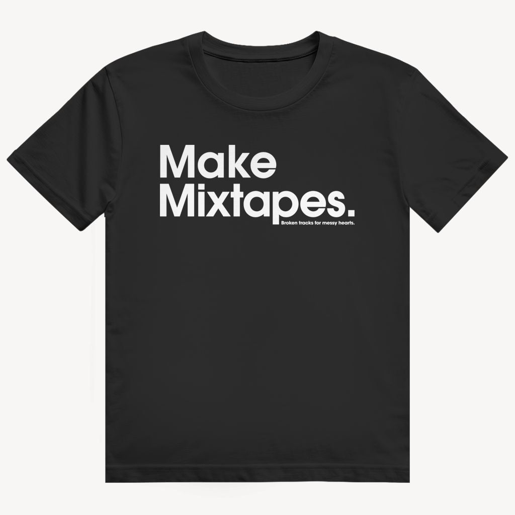 Make Mixtapes T-Shirt
