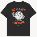 No Planet Like Home T-Shirt