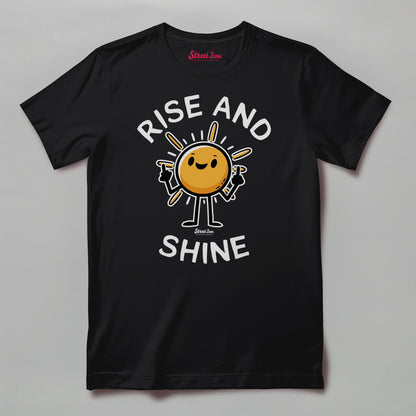 Rise and Shine - T-Shirt