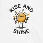 Rise and Shine - T-Shirt - Street Icon